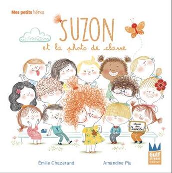 Couverture du livre « Suzon et la photo de classe » de Amandine Piu et Emilie Chazerand aux éditions Gulf Stream