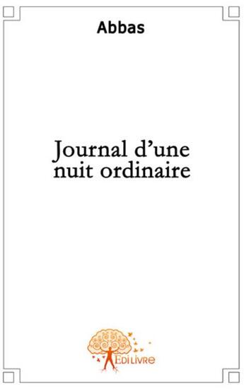 Couverture du livre « Journal d'une nuit ordinaire » de Abbas aux éditions Edilivre