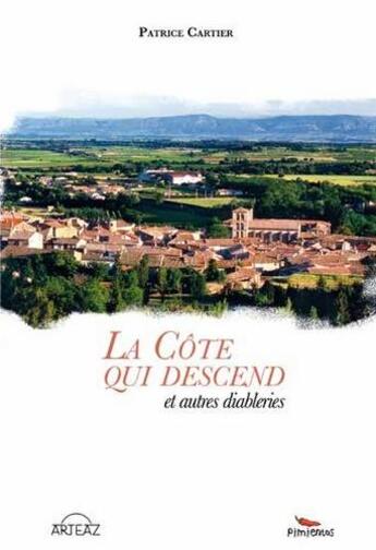 Couverture du livre « La côte qui descend et autres diableries » de Patrice Cartier aux éditions Pimientos