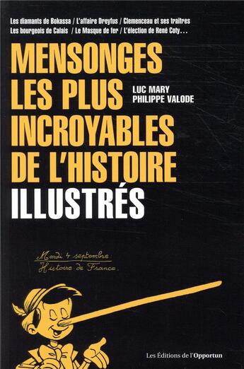 Couverture du livre « Les mensonges les plus incroyables de l'histoire ; illustrés » de Philippe Valode et Luc Mary aux éditions L'opportun