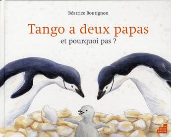 Couverture du livre « Tango a deux papas ; et pourquoi pas » de Beatrice Boutignon aux éditions Le Baron Perche