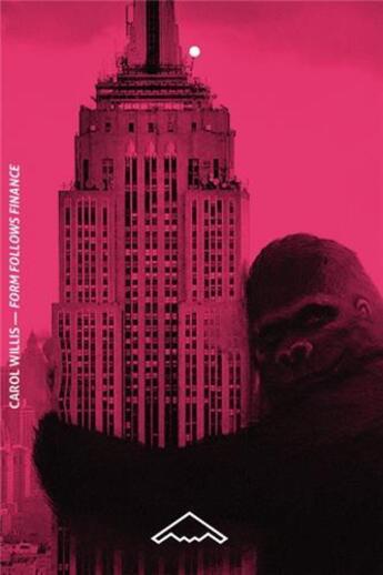 Couverture du livre « Form follows finance ; l'Empire State Building et les forces qui l'ont façonné » de Carol Willis aux éditions Editions B2