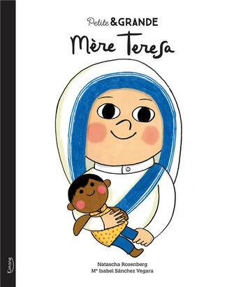 Couverture du livre « Petite & GRANDE : mère Teresa » de Natascha Rosenberg et Isabel Sanchez Vegara aux éditions Kimane