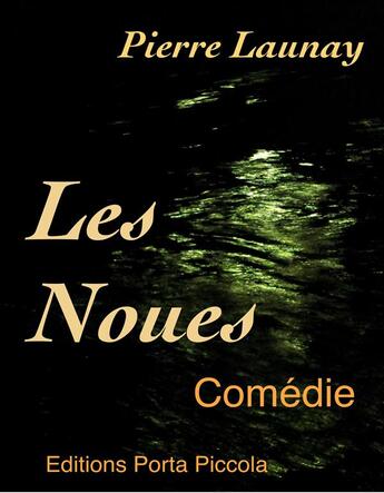 Couverture du livre « Les noues » de Pierre Launay aux éditions Editions Porta Piccola