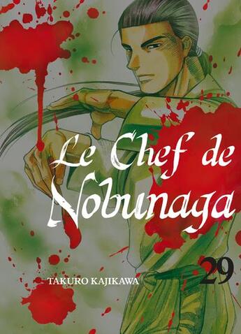 Couverture du livre « Le chef de Nobunaga Tome 29 » de Mitsuru Nishimura et Takuro Kajikawa aux éditions Komikku