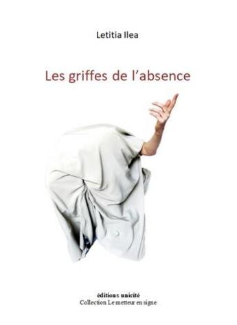 Couverture du livre « Les griffes de l'absence » de Letitia Ilea aux éditions Unicite