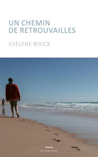 Couverture du livre « Un chemin de retrouvailles » de Evelyne Biyick aux éditions Editions Maia