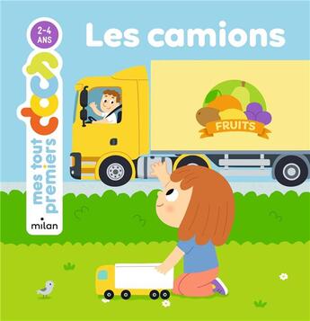 Couverture du livre « Les camions » de Anne Blanchard et Jean-Sebastien Deheeger aux éditions Milan