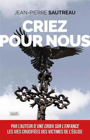 Couverture du livre « Criez pour nous » de Jean-Pierre Sautreau aux éditions Nouvelles Sources