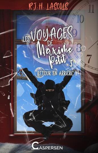 Couverture du livre « Les voyages de Maxime Petit t.5 : retour en arrière » de Lascols-R.J.H. aux éditions Caspersen