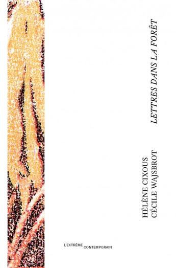 Couverture du livre « Lettres dans la forêt » de Cecile Wajsbrot et Helene Cixous aux éditions L'extreme Contemporain