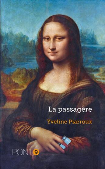 Couverture du livre « La passagère » de Yveline Piarroux aux éditions Au Pont 9