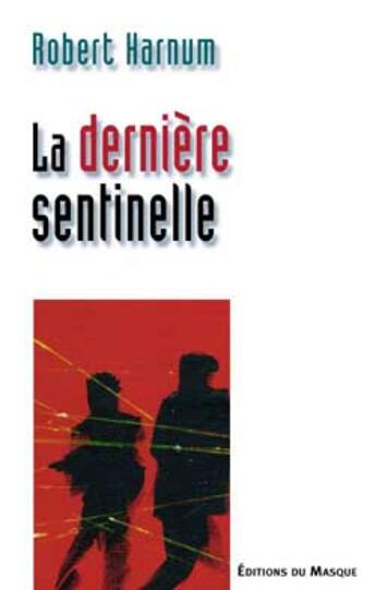 Couverture du livre « La Derniere Sentinelle » de Harnum-R aux éditions Editions Du Masque