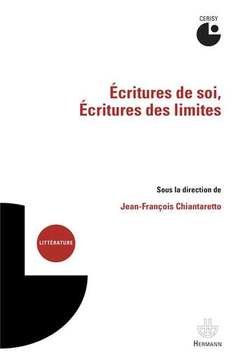 Couverture du livre « Ecritures de soi, ecritures des limites - centre culturel international (cerisy-la-salle, manche). c » de Chiantaretto J-F. aux éditions Hermann