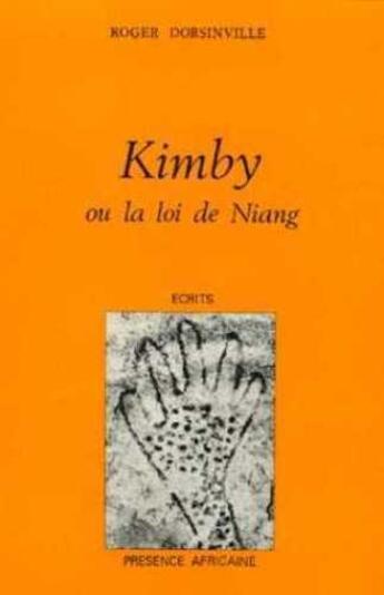 Couverture du livre « Kimby ou la loi de Niang » de Roger Dorsinville aux éditions Presence Africaine