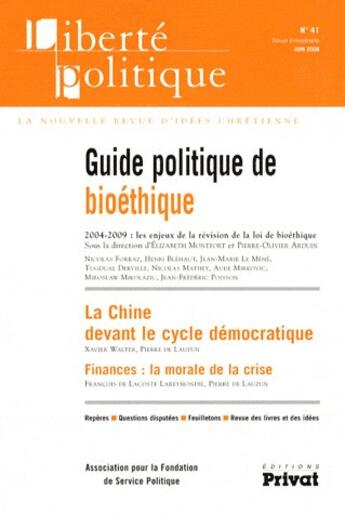 Couverture du livre « Liberté politique t.41 ; guide politique de la bioéthique » de  aux éditions Privat