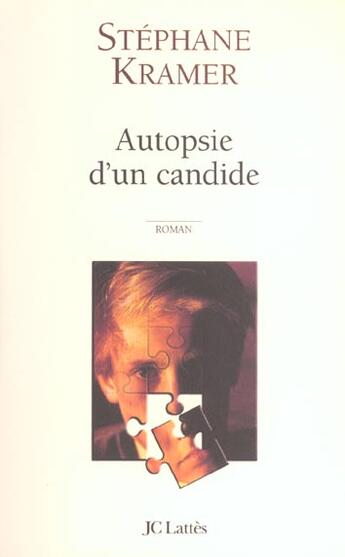 Couverture du livre « Autopsie D'Un Candide » de Stephane Bollinger aux éditions Lattes