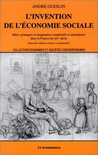 Couverture du livre « L'INVENTION DE L'ECONOMIE SOCIALE » de Andre Gueslin aux éditions Economica