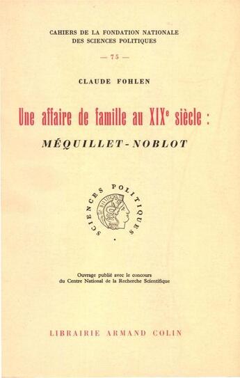 Couverture du livre « Une affaire de famille au XIX siècle ; Méquillet-Noblot » de Claude Fohlen aux éditions Presses De Sciences Po