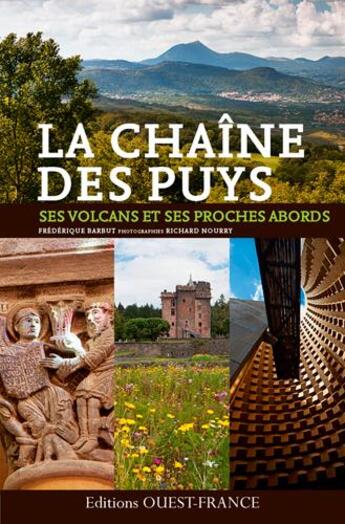 Couverture du livre « La chaîne des Puys ; volcans, villes et villages » de Frederique Barbut aux éditions Ouest France