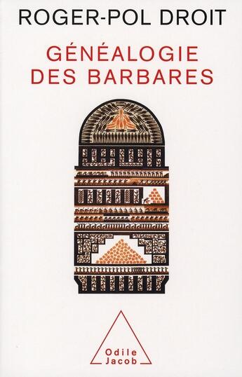 Couverture du livre « La généalogie des barbares » de Roger-Pol Droit aux éditions Odile Jacob