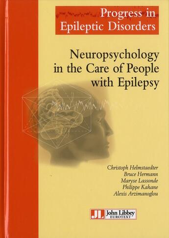 Couverture du livre « Progress in epileptic disorders ; neuropsychology in the care of people with epilepsy » de Christoph Helmstaedter et Bruce Hermann et Maryse Lassonde et Philippe Kahane aux éditions John Libbey