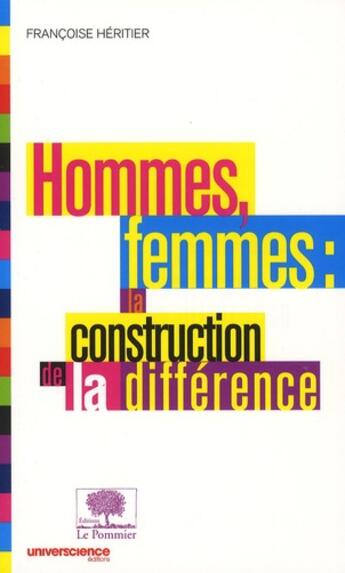 Couverture du livre « Hommes, femmes, la construction de la différence » de Françoise Héritier aux éditions Le Pommier