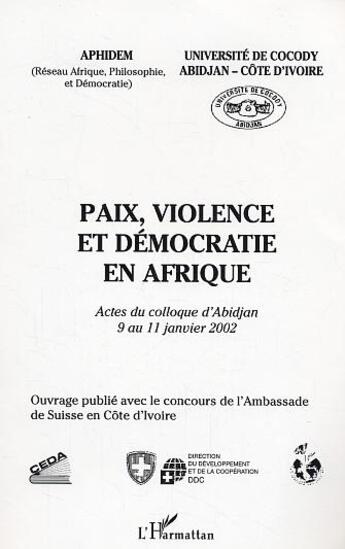 Couverture du livre « Paix, violence et democratie en afrique - actes du colloque d'abidjan 9 au 11 janvier 2002 » de  aux éditions L'harmattan