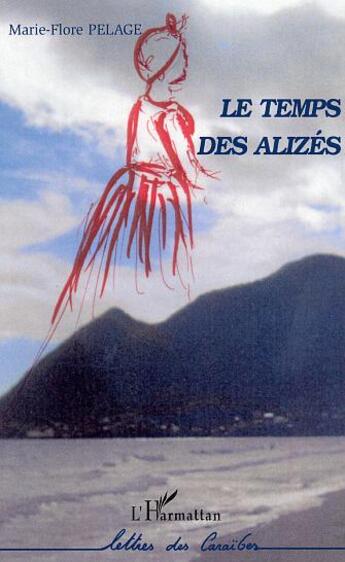 Couverture du livre « Le temps des alizés » de Marie-Flore Pelage aux éditions L'harmattan