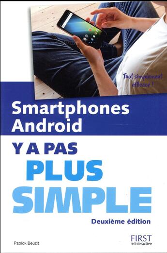 Couverture du livre « Y A PAS PLUS SIMPLE : Smartphones, Android (2e édition) » de Patrick Beuzit aux éditions First Interactive