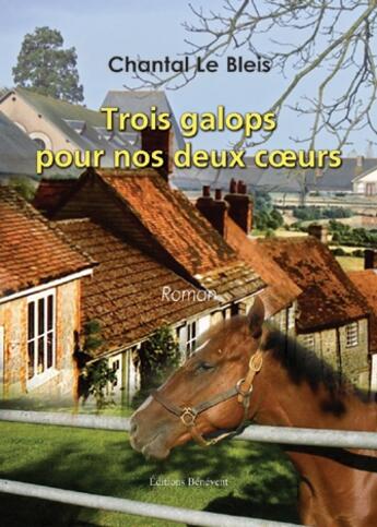 Couverture du livre « Trois Galops Pour Nos Deux Coeurs » de Le Bleis aux éditions Benevent