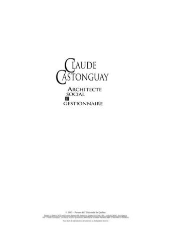 Couverture du livre « Claude Castonguay ; architecte social et gestionnaire » de Marcel Cote et Gaston Dussault aux éditions Presses De L'universite Du Quebec