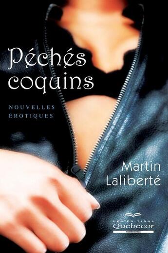 Couverture du livre « Péchés coquins » de Martin Laliberte aux éditions Quebecor