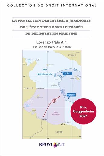 Couverture du livre « La protection des intérêts juridiques de l'Etat tiers dans le procès de délimitation maritime » de Lorenzo Palestini aux éditions Bruylant