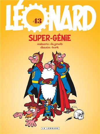 Couverture du livre « Léonard Tome 43 : super-génie » de Bob De Groot et Turk aux éditions Lombard