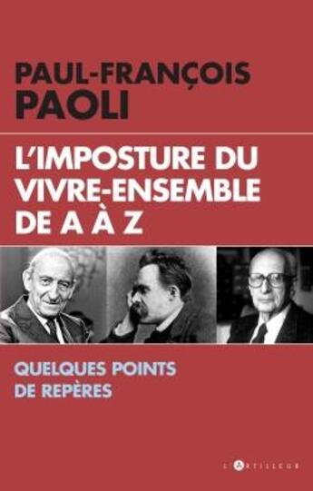 Couverture du livre « L'imposture du vivre ensemble de A à Z » de Paul-Francois Paoli aux éditions L'artilleur