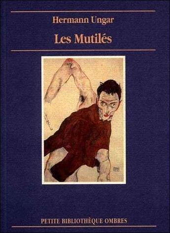 Couverture du livre « Les mutilés » de Ungar Hermann aux éditions Ombres