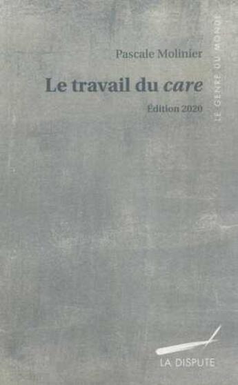 Couverture du livre « Le travail du care (édition 2020) » de Pascale Molinier aux éditions Dispute