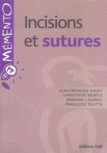 Couverture du livre « Incisions et sutures » de Gaudy Jean-Fran aux éditions Cahiers De Protheses