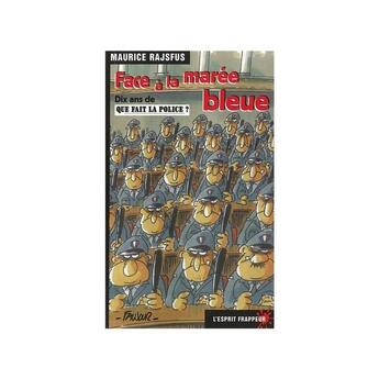 Couverture du livre « Face à la marée bleue » de Maurice Rajsfus aux éditions L'esprit Frappeur