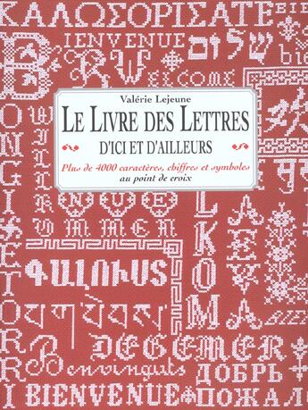 Couverture du livre « Le livre des lettres d'ici et d'ailleursplus 4000 caracteres chiffres et symboles » de Valerie Lejeune aux éditions De Saxe