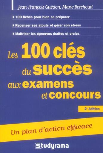 Couverture du livre « 100 cles du succes aux examens et concours (2e édition) » de Jean-Francois Guedon aux éditions Studyrama