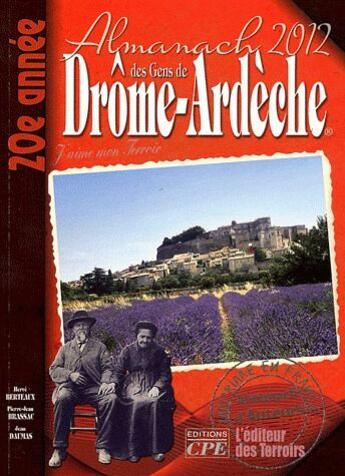 Couverture du livre « Almanach des gens de Drôme-Ardèche 2012 » de  aux éditions Communication Presse Edition