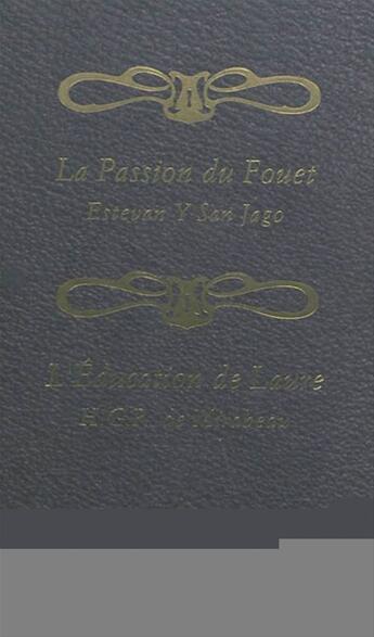 Couverture du livre « Cercle Poche n°159 La Passion du Fouet et L'Éducation de Laure » de Honore Gabriel Riqueti De Mirabeau et Estevan San Jago (Y) aux éditions Mount Silver