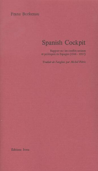 Couverture du livre « Spanish cockpit » de Borkenau Franz aux éditions Ivrea