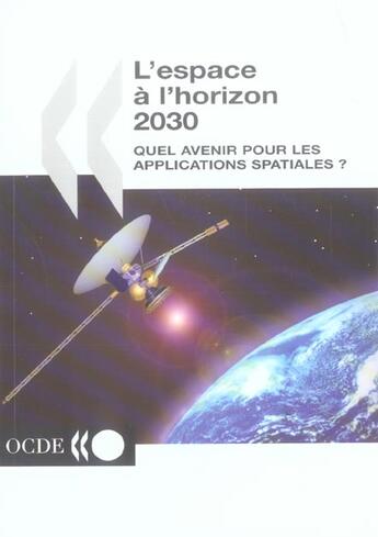 Couverture du livre « L'espace à l'horizon 2030 ; quel avenir pour les applications spatiales ? » de  aux éditions Edp Sciences