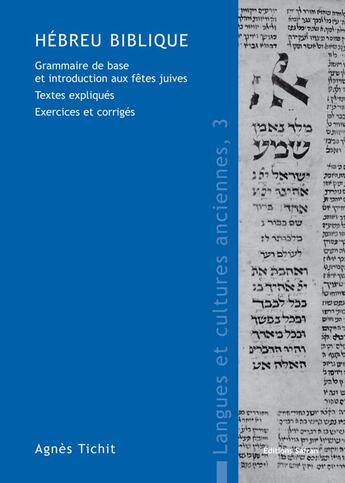 Couverture du livre « Hébreu biblique ; grammaire de base et introduction aux fêtes juives ; textes expliqués ; exercices » de Agnes Tichit aux éditions Safran Bruxelles