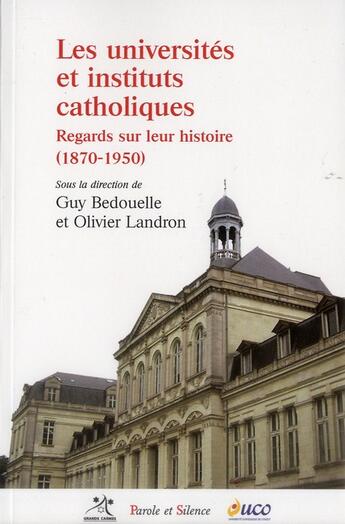 Couverture du livre « Les universites et instituts catholiques » de Olivier Landron aux éditions Parole Et Silence