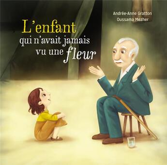 Couverture du livre « L'enfant qui n'avait jamais vu une fleur » de Andree-Anne Gratton et Oussama Mezher aux éditions La Bagnole