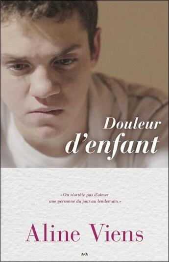 Couverture du livre « Douleur d'enfant » de Aline Viens aux éditions Ada